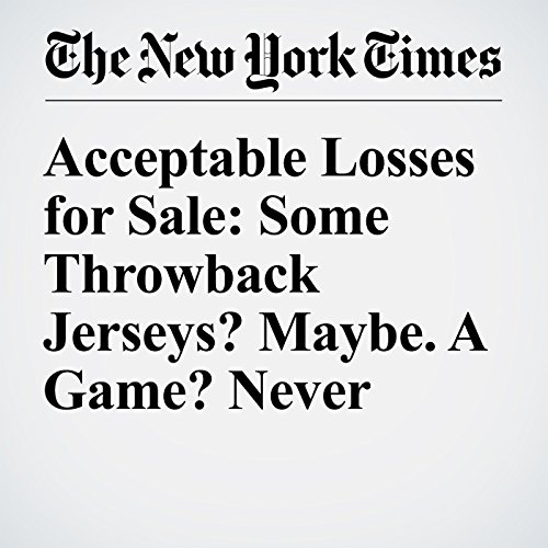 Acceptable Losses for Sale: Some Throwback Jerseys? Maybe. A Game? Never cover art