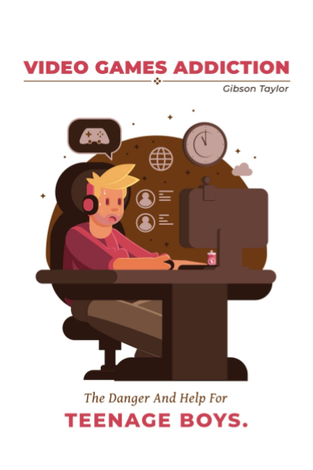 VIDEO GAME ADDICTION THE DANGER AND HELP FOR TEENAGE BOYS: Video gaming has evolved to the point where gaming addiction is now recognized as a mental illness. This book is for teenage bo