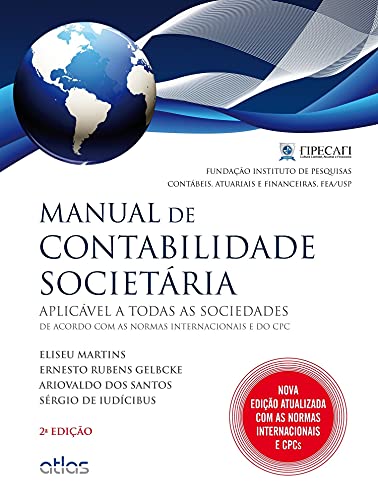 Manual de contabilidade societária: Aplicável a todas as sociedad...