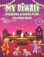 My Diwali Dussehra and Durga Puja Coloring Book 1737848449 Book Cover