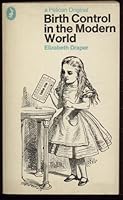 Birth Control in the Modern World: the Role of the Individual in Population Control 0140207767 Book Cover