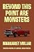 Beyond This Point Are Monsters