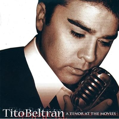Tito Beltrán - A Tenor at the Movies