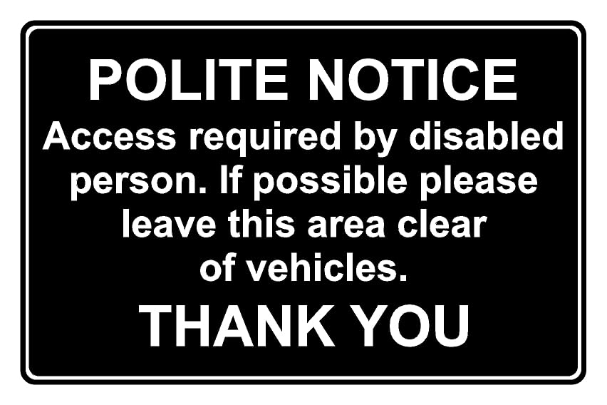 Polite notice access required by disabled person please keep clear parking sign B - 1mm flexible Plastic sign (400mm x 300mm)
