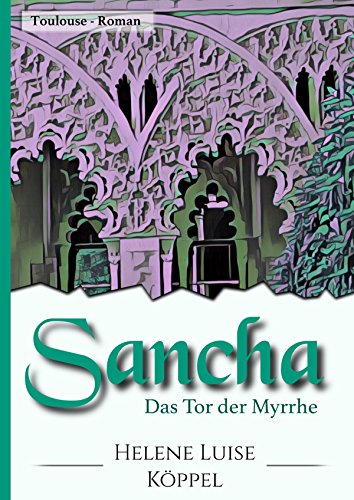 Sancha: Das Tor der Myrrhe (Töchter des Teufels 2)...