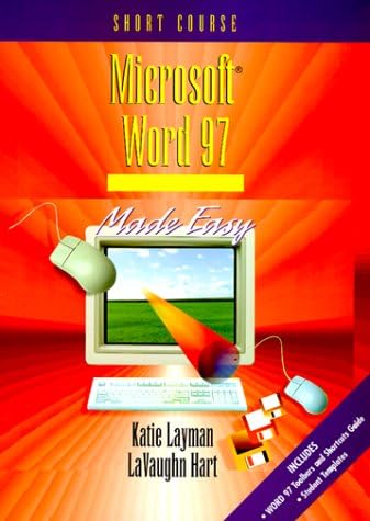 Microsoft Word 97 Made Easy: Short Course (Layman & Hart's Word Processing Made Easy Series/Katie Layman)
