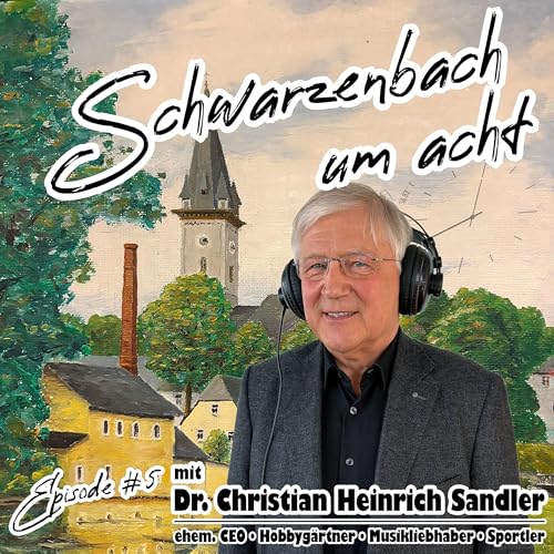 Schwarzenbach um acht - Episode #5 - Gast: Dr. Christian Heinrich Sandler