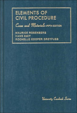 Elements of Civil Procedure, Cases and Materials (University Casebook Series)