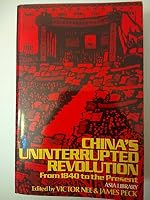 China's uninterrupted revolution: From 1840 to the present (The Pantheon Asia library) 0394709241 Book Cover