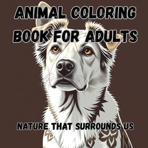 Animal Coloring Book for Adults: To help you relax and regain balance in your busy life.