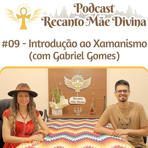 #09 - Introdução ao Xamanismo (com Gabriel Gomes)