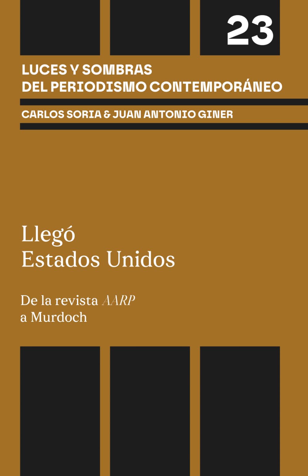 Llegó Estados Unidos: De la revista AARP a Murdoch (Luces y sombras del periodismo contemporáneo)