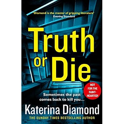 Truth or Die: The explosive, twisty pyschological thriller, from the bestselling author of The Teacher