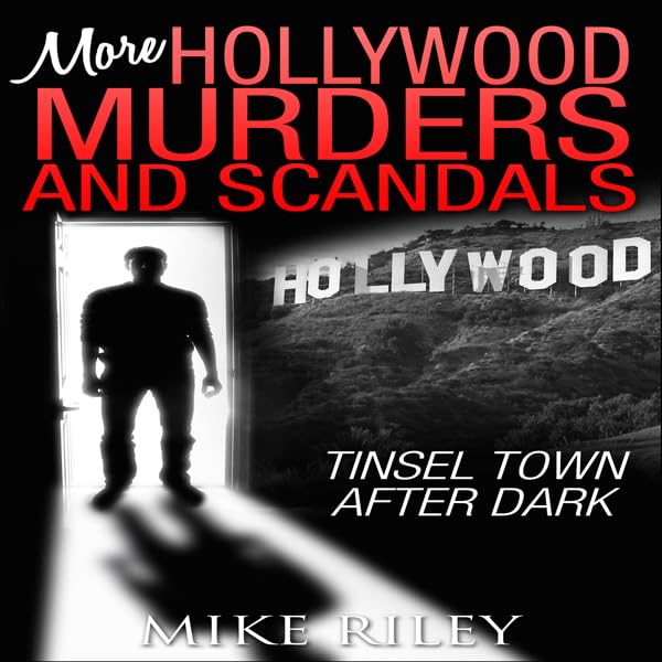 Cover art for More Hollywood Murders and Scandals: Tinsel Town After Dark, More Famous Celebrity Murders, Scandals, and Crimes