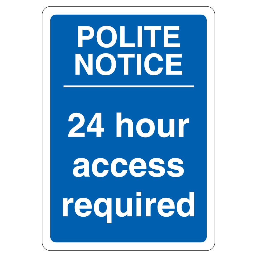 V Safety Polite Notice 24 Hour Access Required - Blue 210 x 297 mm (A4) - 3mm Aluminium Composite Safety Sign