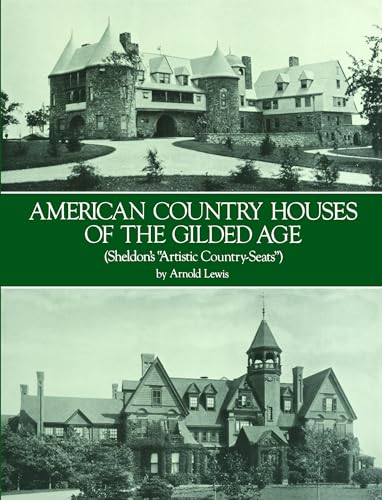 American Country Houses of the Gilded Age: (Sheldon's "Artistic Country-Seats") (Dover Architecture)