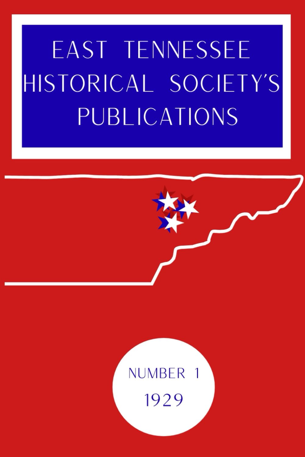 East Tennessee Historical Society's Publications Number 1, 1929
