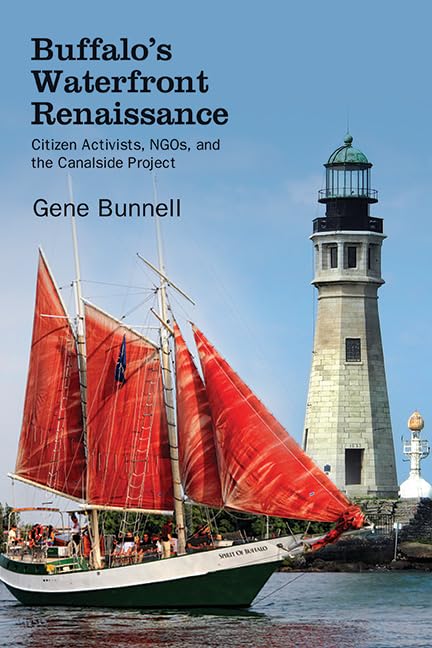 Buffalo's Waterfront Renaissance: Citizen Activists, NGOs, and the Canalside Project (Excelsior Editions)