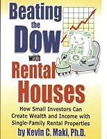 Beating the Dow with Rental Houses: How Small Investors Can Create Wealth and Income with Single-Family Rental Properties 0972247505 Book Cover