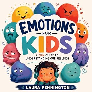 Emotions for Kids: A Fun Guide to Understanding Our Feelings Audiolibro Por Laura Pennington arte de portada