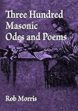 Three Hundred Masonic Odes and Poems