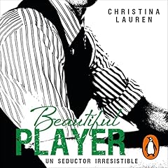 Beautiful Player (Spanish Edition) Audiobook By Christina Lauren, Neus Nueno Cobas, Ana Alcaina P&eacute;rez - translator cover art