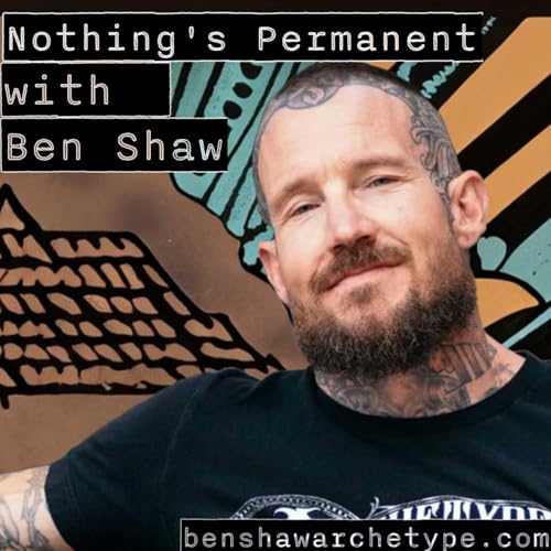Nothings Permanent with Ben Shaw