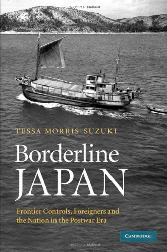 Borderline Japan: Foreigners and Frontier Controls in the Postwar Era