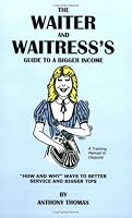 The Waiter and Waitress's Guide to a Bigger Income 1929612419 Book Cover