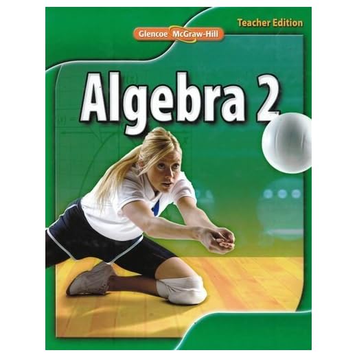 Glencoe Algebra 2, Teacher Edition