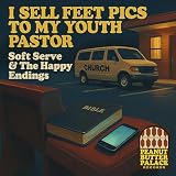 I Sell Feet Pics to my Youth Pastor [Explicit]