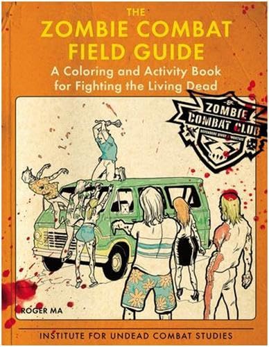 The Zombie Combat Field Guide: A Coloring and Activity Book For Fighting the Living Dead