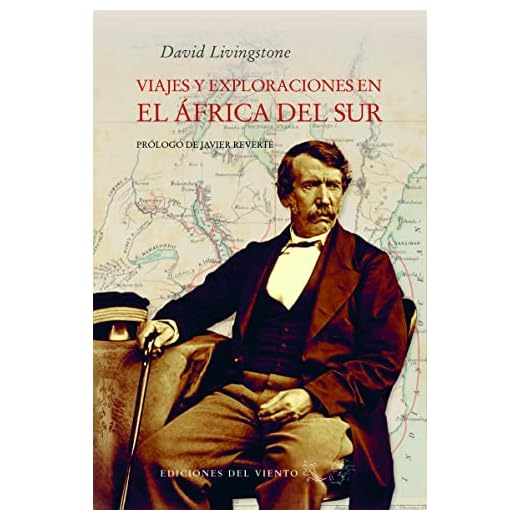 Viajes y exploraciones en el áfrica del sur: prólogo de Javier Reverte (VIENTO SIMUN)