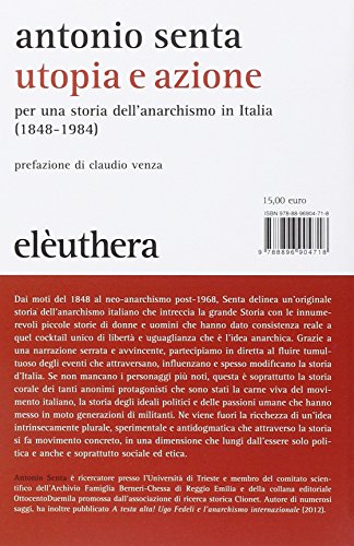 Utopia E Azione. Per Una Storia Dell'anarchismo In Italia (1848-1984) - 2