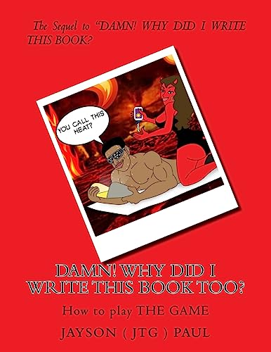 DAMN! WHY DID I WRITE THIS BOOK TOO? ( How to play THE GAME )