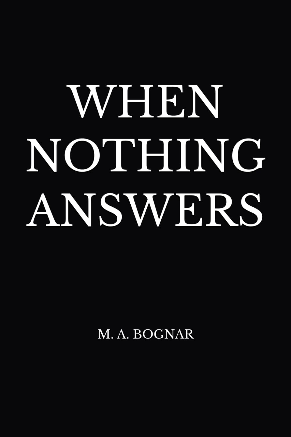 WHEN NOTHING ANSWERS (The Threshold Series)