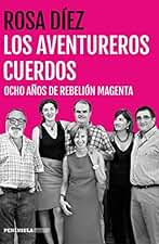 Los aventureros cuerdos: Ocho años de rebelión magenta (PENINSULA)