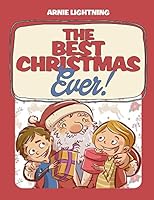 The Best Christmas Ever! 1519536003 Book Cover