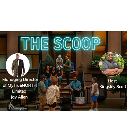 The Scoop - From Battlefield to Boardroom: Jay Allen’s Leadership Blueprint cover art