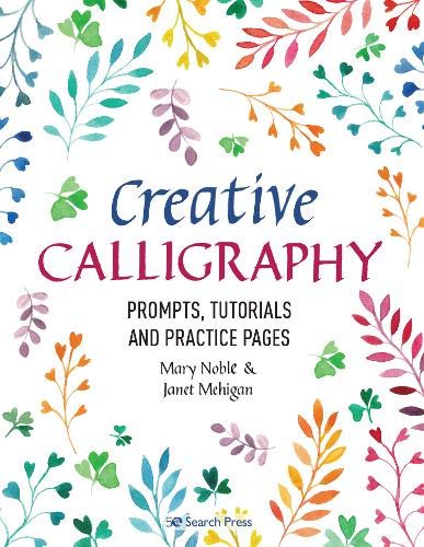 Creative Calligraphy: Prompts, tutorials and practice pages