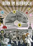 Bern im Aufbruch: Das Völlger-Panorama von 1894