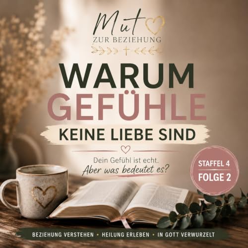 Warum Gef&uuml;hle keine Liebe sind
