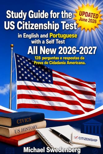 Study Guide for the US Citizenship Test in English and Portuguese: 128 perguntas e respostas da Prova de Cidadania Americana (2026 - 27 Study Guide for the US Citizenship Test Book 13)
