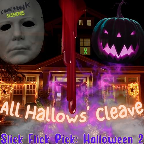 Pick 81: Slick Flick Treat or Trick Pick: All Hallows' Cleave--Strode in Survival Mode (Doomed Emergency Room); (A Nonelective Surgery Spree--Body Pillow Decoy Trick, Blood Slick; (Halloween 2, 1981)