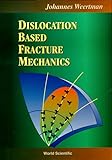 DISLOCATION BASED FRACTURE MECHANICS
