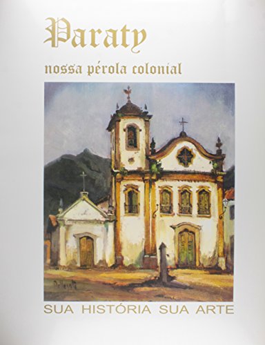 Paraty - Nossa Perola Colonial
