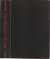 Revolution in Cuba: An essay in understanding 0684142139 Book Cover