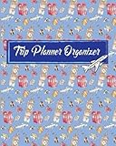 Trip Planner Organizer: Vacation Trip Travel Itinerary Planner Journal Notebook Journey Detail including your hotel, reservations, Destination, flight ... Keepsake Journal Memories Diary) (Volume 5)