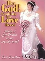 Hey God! Looking for Love Here 0970940904 Book Cover