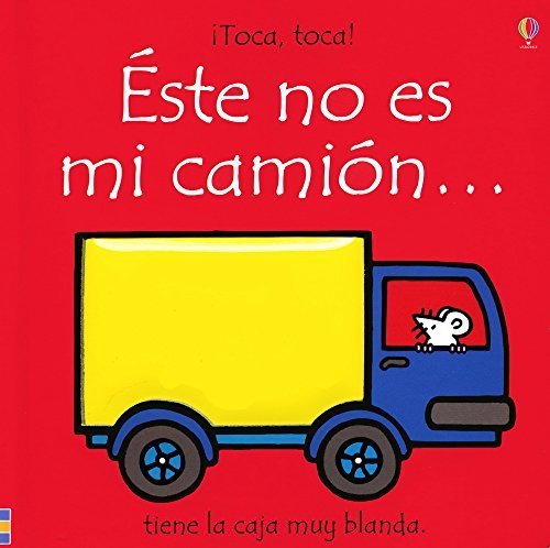 Este No Es Mi Camion...: Tiene La Caja Muy Blanda/ It's Too Squashy (Toca, Toca!) (Spanish Edition) by Fiona Watt (2007-06-03)